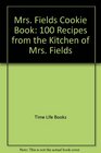 Mrs Fields Cookie Book 100 Recipes from the Kitchen of Mrs Fields