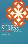 Why Stress Keeps Returning A Spiritual Response