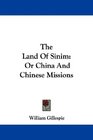 The Land Of Sinim Or China And Chinese Missions