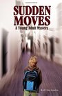 Sudden Moves A Young Adult Mystery