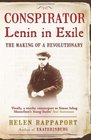 Conspirator Lenin in Exile Helen Rappaport