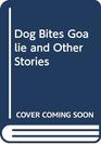 Dog Bites Goalie and Other Soccer Stories