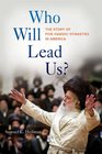Who Will Lead Us The Story of Five Hasidic Dynasties in America