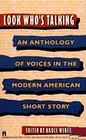 Look Who's Talking An Anthology of Voices in the Modern Short Story