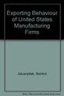 The exporting behavior of manufacturing firms