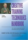 Creative Training Techniques Handbook Tips Tactics and HowTo's for Delivering Effective Training
