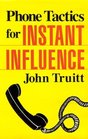 Phone Tactics for Instant Influence