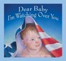 Dear Baby, I'm Watching Over You