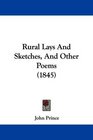 Rural Lays And Sketches And Other Poems