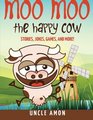 Moo Moo the Happy Cow: Stories, Jokes, Games, and More! (Fun Time Series for Beginning Readers)