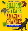 Billions of Years Amazing Changes The Story of Evolution