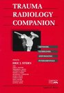 Trauma Radiology Companion Methods Guidelines and Imaging Fundamentals
