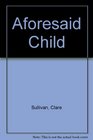 The Aforesaid Child