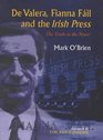 De Valera and Fianna Fail and the Irish Press The Truth in the News