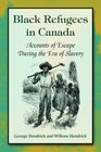 Black Refugees in Canada Accounts of Escape During the Era of Slavery