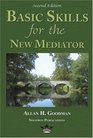Basic Skills for the New Mediator Second Edition