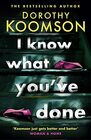 I Know What You've Done a completely unputdownable thriller with shocking twists from the bestselling author