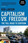 Capitalism vs Freedom The Toll Road to Serfdom