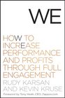 We How to Increase Performance and Profits through Full Engagement