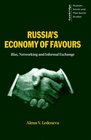 Russia's Economy of Favours  Blat Networking and Informal Exchange