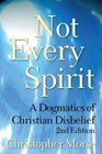 Not Every Spirit A Dogmatics of Christian Disbelief