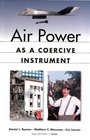 Air Power As A Coercive Instrument