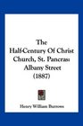 The HalfCentury Of Christ Church St Pancras Albany Street