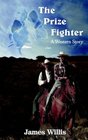 The Prize Fighter A Western Story