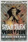 Star Trek Year Five  Weaker Than Man