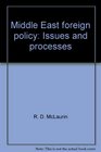 Middle East Foreign Policy Issues and Processes