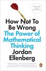 How Not to Be Wrong The Power of Mathematical Thinking
