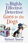 The Highly Effective Detective Goes to the Dogs (Teddy Ruzak, Bk 2)