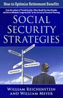 Social Security Strategies How to Optimize Retirement Benefits
