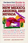 The Sierra Club Guide to the Natural Areas of New Mexico Arizona and Nevada