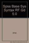 SPSS Base System Syntax Reference Guide Release 50