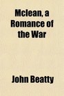Mclean a Romance of the War