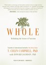 Whole Rethinking the Science of Nutrition