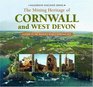 Discover the Mining Heritage of Cornwall and West Devon A Guide to Cornwall's World Heritage Sites