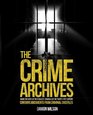 The Crime Archives Inside the Minds of the Deadliest Criminals of the TwentyFirst Century
