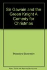 Sir Gawain and the Green Knight A Comedy for Christmas A Comedy for Christmas