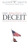 The Politics of Deceit Saving Freedom and Democracy from Extinction