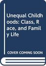 Unequal Childhoods Class Race and Family Life