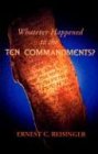 Whatever Happened to the 10 Commandments