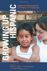 Growing Up Hispanic Health and Development of Children of Immigrants