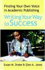 Writing Your Way to Success Finding Your Own Voice in Academic Publishing