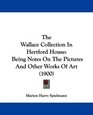 The Wallace Collection In Hertford House Being Notes On The Pictures And Other Works Of Art