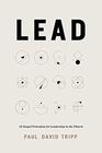 Lead 12 Gospel Principles for Leadership in the Church