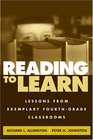 Reading to Learn Lessons from Exemplary FourthGrade Classrooms