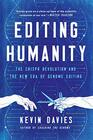 Editing Humanity The CRISPR Revolution and the New Era of Genome Editing