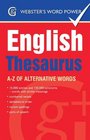 Webster's Word Power English Thesaurus AZ of Alternative Words